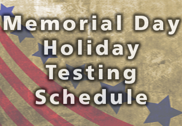 Memorial Day Testing Schedule Notice